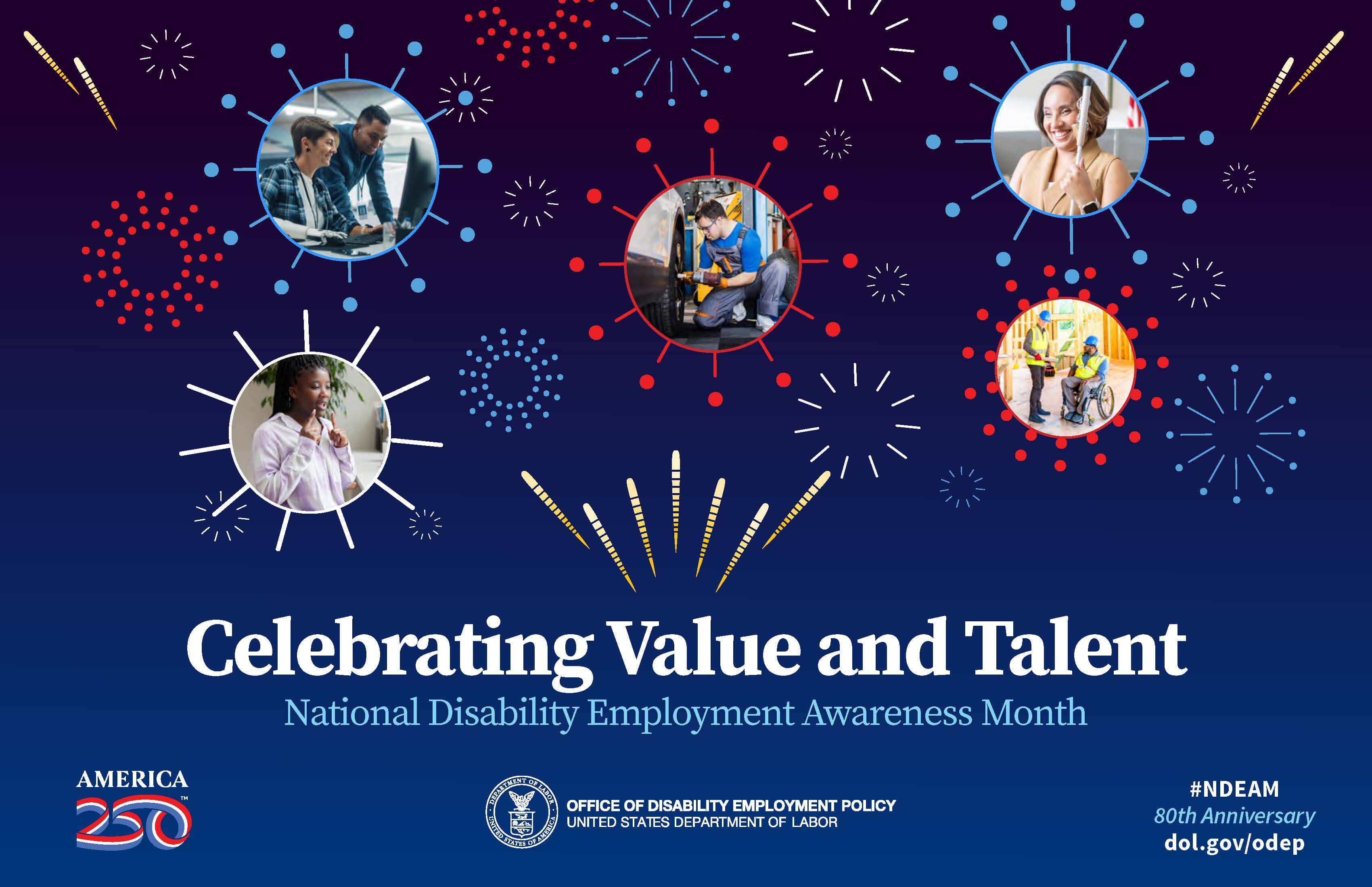 An image for National Disability Employment Awareness Month (NDEAM). The background is dark blue, adorned with circular photos of individuals participating in various activities, surrounded by vibrant, firework-like patterns. Centered text reads: “Celebra